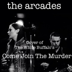 Come Join The Murder (Cover originally by The White Buffalo)