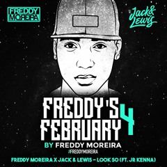 Freddy Moreira x Jack & Lewis - Look So (ft. Jr Kenna)