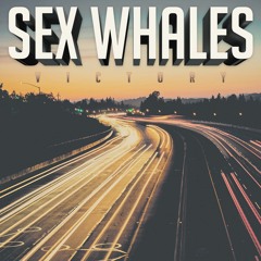 Sex Whales - Victory