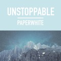 Paperwhite Unstoppable Artwork