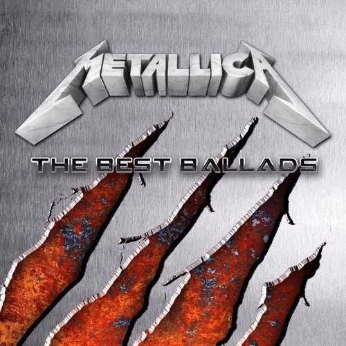 Stream Metallica - Best Ballads (Full Album) by MetallicaFan2816 | Listen  online for free on SoundCloud