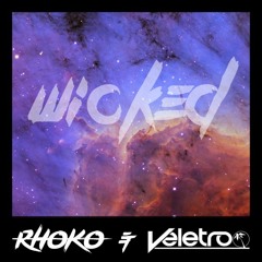 Wicked - Veletroo & Rhoko (Original Mix)