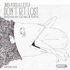Javier Portilla & Sotela - Dont Get Lost (Cid Inc. Remix) OUT NOW