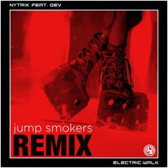 Nytrix feat. Dev - Electric Walk - Jump Smokers Remix