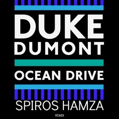 Duke Dumont - Ocean Drive (Spiros Hamza Remix) [Buy=FREE DOWNLOAD]