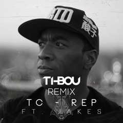 TC - Rep Ft. Jakes(TI-BOU Remix) FREE DOWNLOAD