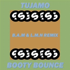 Tujamo - Booty Bounce (B.A.M & L.M.N Remix)