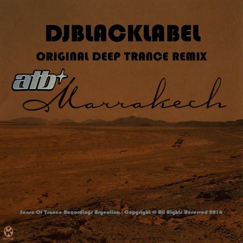 Stream ATB - Marrakech - DjBlacklabel Original DeepTrance Remix By.
