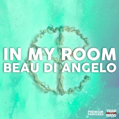 Yellow Claw - In My Room (Beau Di Angelo Remix)
