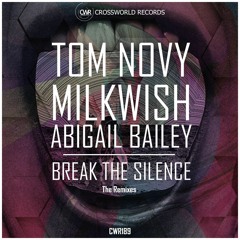 Tom Novy, Milkwish - Break The Silence [DJ Marika & Tripwerk Feat. Ranno Vollman Remix][Crossworld]