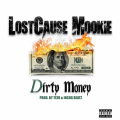 LostCause Mookie - Dirty Money [Prod. Tezo & Incog Beatz]