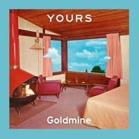 YOURS - Goldmine