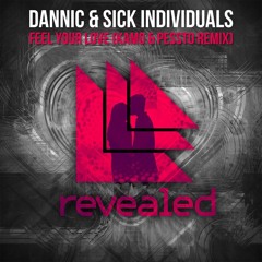 Dannic & Sick Individuals - Feel Your Love (Kamo & Pessto Remix) *FREE DOWNLOAD*