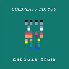 Fix You (Chromak Remix)