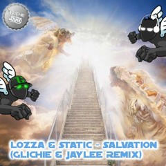 Lozza & Static - Salvation (Glichie & Jaylee Remix)