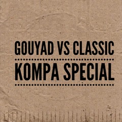 Gouyad Vs Classic Kompa Special