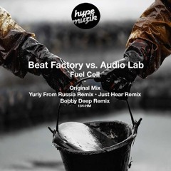 Beat Factory vs. Audio Lab - Fuel Cell (Original Mix) - Hype Muzik
