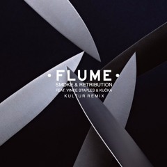 Flume - Smoke And Retribution (Kultur Remix)