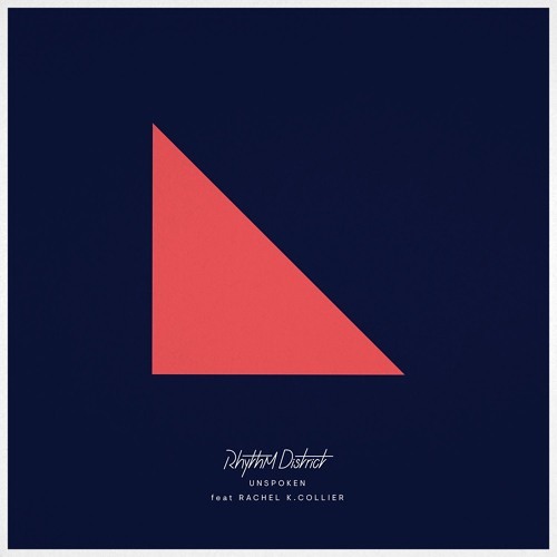 Rhythm District - Unspoken ft. Rachel K Collier