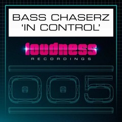 Bass Chaserz - In Control (OUT NOW )