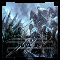 Shock Noise & RHC3 - Total War (original Mix)[Free Download] *Supported by SaberZ*