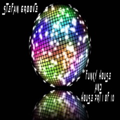 Stefan Groove Funky House Mix Part One Of 10 FREE DOWNLOAD