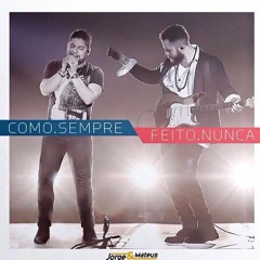 como sempre feito nunca