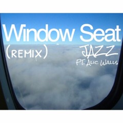 Window Seat [Remix](ft. Alic Walls @alicwalls)