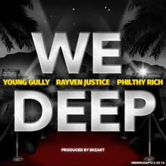 Young Gully ft. Rayven Justice & Philthy Rich - We Deep [Thizzler.com Exclusive]