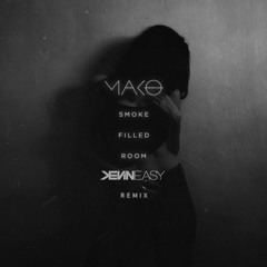 Mako - Smoke Filled Room (Kevin Easy Remix) [FREE DOWNLOAD]