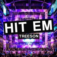 Treeson - HIT EM(Original Mix)