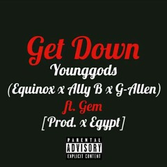 Younggods ft Gem - Get Down [Prod x Egypt].mp3