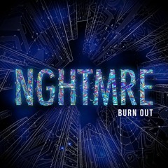 NGHTMRE - Burn Out [Thissongissick.com Premiere][Free Download]