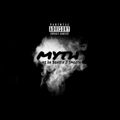 Myth x DukeDaBeast (Feat. J-Smooth)