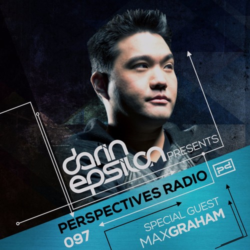 Perspectives Radio 097 - Darin Epsilon & guest Max Graham