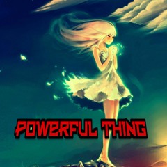 Powerful Thing