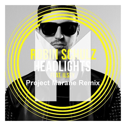 Stream Robin Schulz Feat. Ilsey - Headlights (Project Marane Remix) [FREE  DOWNLOAD] by MARANE | Listen online for free on SoundCloud