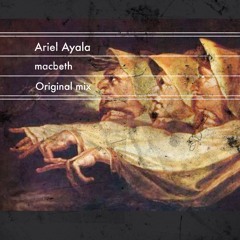 Ariel Ayala - Macbeth (Original Mix) Sample CUT