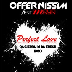 Offer Nissim Ft Maya - Perfect Love (M Sierra In Da Fresh Rwk)Free Download // Descarga Gratuita