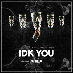 Tino Loud ft. WillThaRapper - IDK You [Prod. ISM Beats]