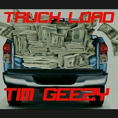 Tim Geezy - Truck Load  (RD2)