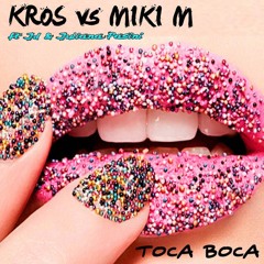 Kros Vs Miki M Ft JD & Juliana Pasini - Toca Boca (H - Stevens Extended ReFx) [FREE DOWNLOAD]