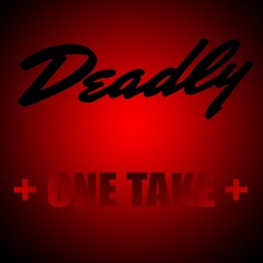 Deadly - One Take Freestyle