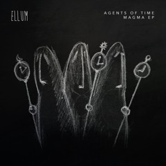 ELL034 Agents Of Time - Magma Preview