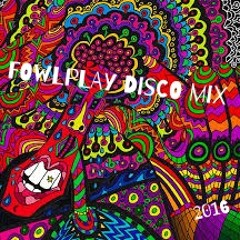 alex fowlie - fowlplay 2016 DISCO MIX