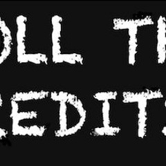 "Till The Credits Roll"