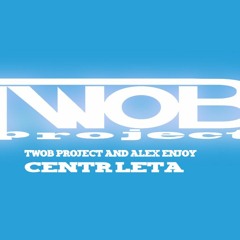 TwoB Project&Alex Enjoy - Centr Leta (Radio Mix)