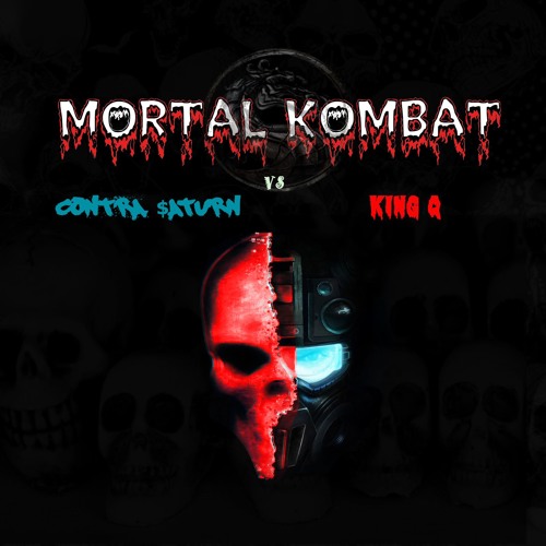 King Q - Mortal Kombat (Ft. Contra $aturn) -Prod[1]. By Kyle Ivy