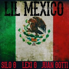 Lil Mexico ft. Silo G & Juan Gotti