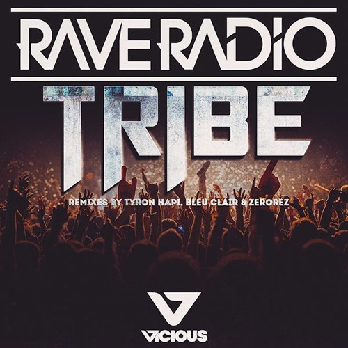 Stream Rave Radio - Tribe (Original Mix) by Vicious Recordings | Listen  online for free on SoundCloud